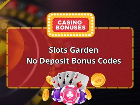 slot garden casino bonus codes